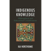 Indigenous Knowledge: Philosophical and Educational Considerations