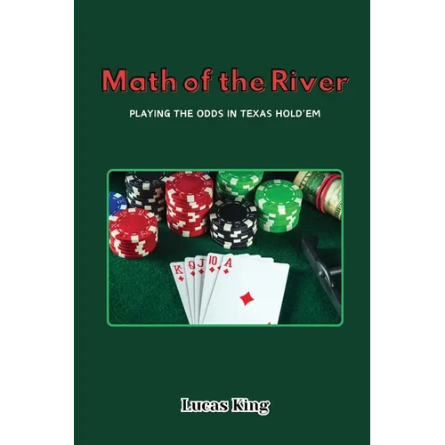 Math of the River: Playing the Odds in Texas Hold'em