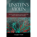Einstein's Violin: The Love Affair Between Science, Music, and History's Most Creative Thinkers