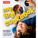 My First Cookbook: Fun Recipes to Cook Together . . . with as Much Mixing, Rolling, Scrunching, Andsquishing as Possible!