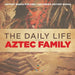 The Daily Life of an Aztec Family - History Books for Kids Children's History Books