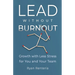 Lead without Burnout: Growth with Less Stress for You and Your Team