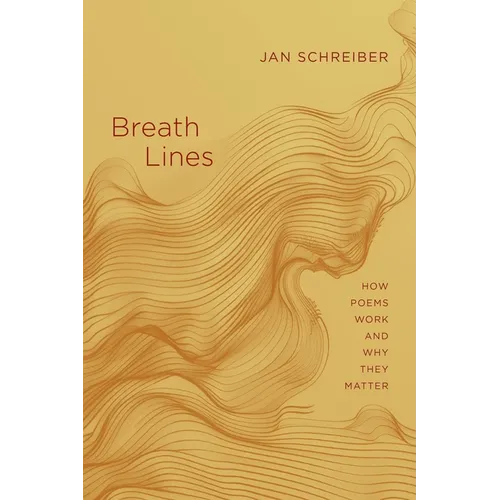 Breath Lines: How Poems Work and Why They Matter