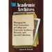 Academic Archives:: Managing the Next Generation of College and University Archives, Records, and Special Collections