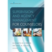 Supervision and Agency Management for Counselors