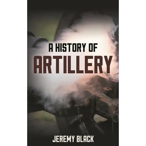 A History of Artillery