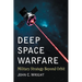 Deep Space Warfare: Military Strategy Beyond Orbit