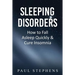 Sleeping Disorders: How to Fall Asleep Quickly & Cure Insomnia