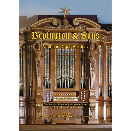 Bevington & Sons, Victorian Organ Builders: The life and times of four generations of the Bevington family