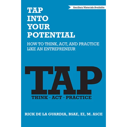 TAP Into Your Potential: How to Think, Act, and Practice Like an Entrepreneur