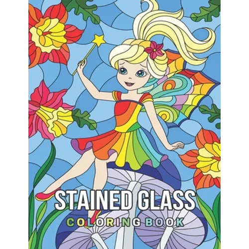Stained Glass Coloring Book: Nature, Landscapes, Animals, Flowers and More ( Adult Coloring )
