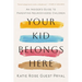 Your Kid Belongs Here: An Insider's Guide to Parenting Neurodiverse Children
