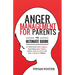 Anger Management for Parents: The ultimate guide to understand your triggers, stop losing your temper, master your emotions, and raise confident child