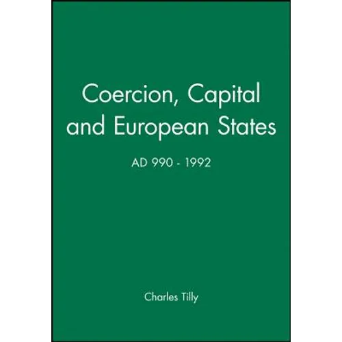 Coercion, Capital and European States, A.D. 990 - 1992