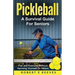 Pickleball: The Survival Guide For Seniors