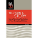 Tell Them a Story: Using Narrative Nonfiction in Your Everyday Writing