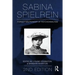 Sabina Spielrein:: Forgotten Pioneer of Psychoanalysis, Revised Edition