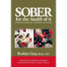 Sober for the Health of It: A Nutritional Approach to the Treatment of Alcoholism