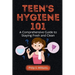 Teen's Hygiene 101: A Comprehensive Guide to Staying Fresh and Clean