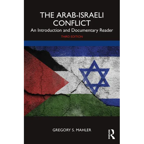 The Arab-Israeli Conflict: An Introduction and Documentary Reader
