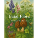 Fatal Flora: The Beauty That Bites Back