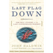 Last Flag Down: The Epic Journey of the Last Confederate Warship