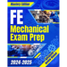 FE Mechanical Exam Prep 2024 - 2025: The Ultimate Guide to Master the Exam on Your First Try A Comprehensive Manual for Stress-Free Preparation & Succ