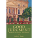 Good Judgment: Making Judicial Decisions