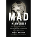 Mad in America: Bad Science, Bad Medicine, and the Enduring Mistreatment of the Mentally Ill