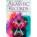 Akashic Records: A Spiritual Journey to Accessing the Center of Your Universal Soul, Master Your Life Purpose, and Raise Your Vibrations