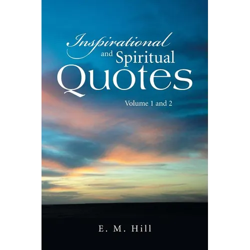 Inspirational and Spiritual Quotes Volume 1 and 2