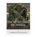 The Antikythera Mechanism: The History and Mystery of the Ancient World's Most Famous Astronomical Device