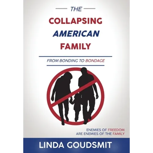 The Collapsing American Family: From Bonding to Bondage