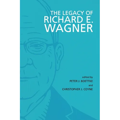 The Legacy of Richard E. Wagner