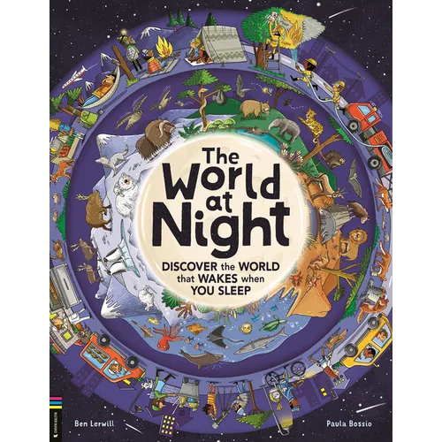 The World at Night: Discover the World That Wakes When You Sleep