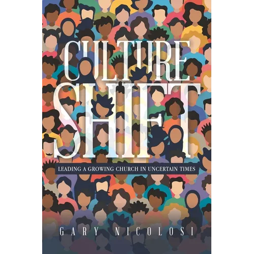 Culture Shift: Leading a Growing Church in Uncertain Times
