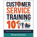 The Customer Service Training 101: Quick and Easy Techniques That Get Great Results