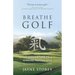 Breathe Golf: The Missing Link to a Winning Performance