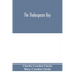 The Shakespeare key: unlocking the treasures of his style, elucidating the peculiarities of his construction, and displaying the beauties o