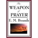 The Weapon of Prayer: The Discipline and Power of Earnest Devotion