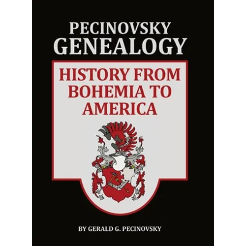 Pecinovsky Genealogy: History From Bohemia To America