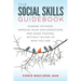 The Social Skills Guidebook: Manage Shyness, Improve Your Conversations, and Make Friends, Without Giving Up Who You Are