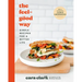 The Feel-Good Way: Simple Recipes for a Better Life