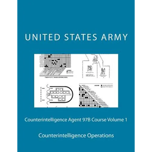 Counterintelligence Agent 97B Course Volume 1: Counterintelligence Operations