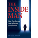 The Inside Man: How One Person Can Influence Government