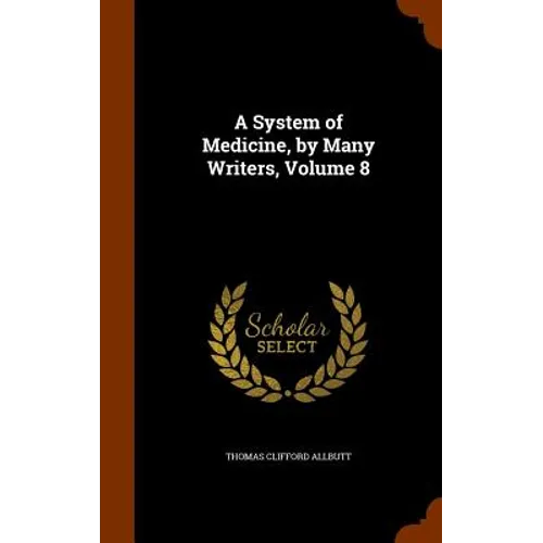 A System of Medicine, by Many Writers, Volume 8