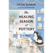 The Healing Season of Pottery