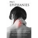 Nino's Epiphanies: A Chiropractor Explains to You and Your Doctor What Really Causes and Cures Back and Joint Pain