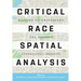 Critical Race Spatial Analysis: Mapping to Understand and Address Educational Inequity