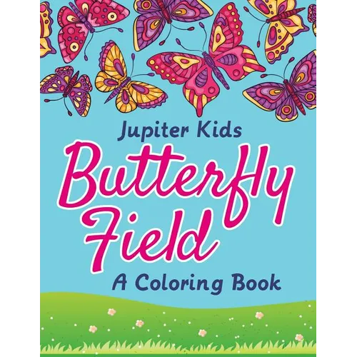 Butterfly Field (A Coloring Book)